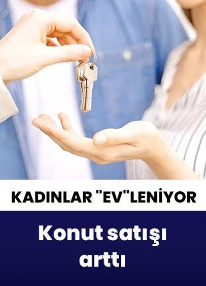 Türkiye'de kadınlara satılan konut sayısı yüzde 57,5 arttı