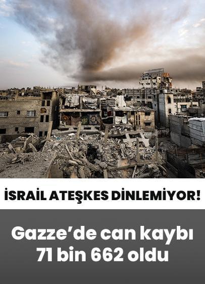Katil İsrail ateşkes dinlemiyor! Gazze'de hayatını kaybedenlerin sayısı 71 bin 662'ye yükseldi