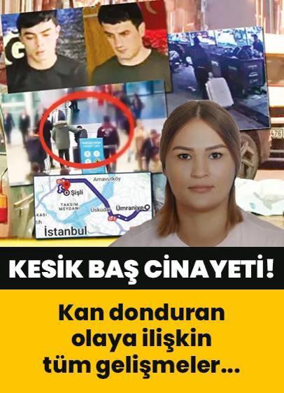 Türkiye'yi sarsan kesik baş cinayetine ilişkin kan donduran detaylar ortaya çıktı