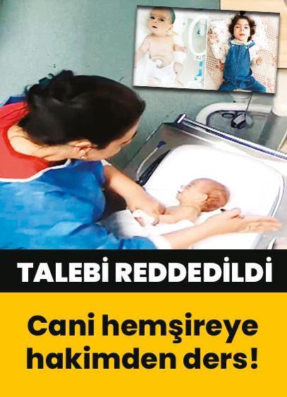 5 günlük bebeğe şiddet uygulayan hemşireye hakimden ders! Türkiye'yi ayağa kaldıran caninin talebi reddedildi