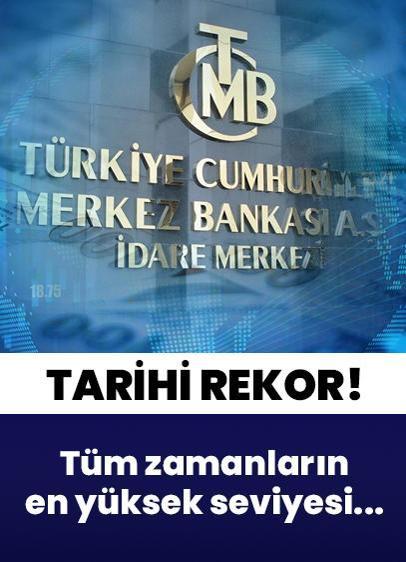 Tüm zamanların en yüksek seviyesi... Merkez Bankası rezervlerinde tarihi rekor!
