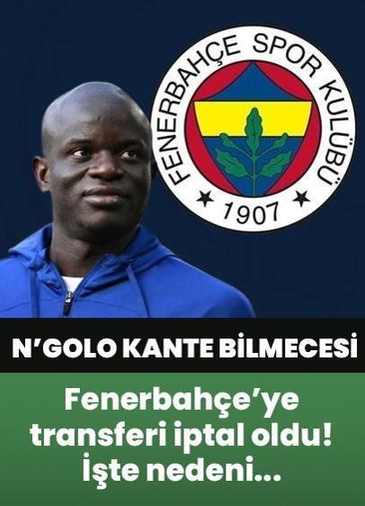 Fenerbahçe'de N'Golo Kante bilmecesi: Fransız yıldızın transferi iptal oldu! İşte nedeni...