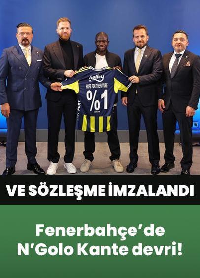 Ve sözleşme imzalandı! Fenerbahçe'de N'Golo Kante devri resmen başladı