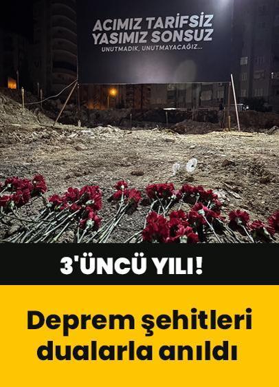 ''Asrın Felaketi''nin 3'üncü yılı! Deprem şehitleri dualarla anıldı