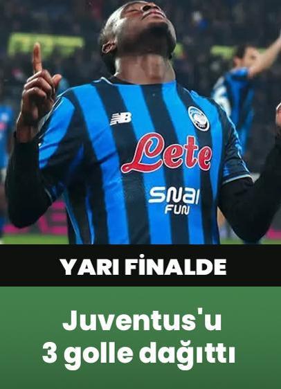 Atalanta çeyrek finalde Juventus'u 3 golle dağıttı