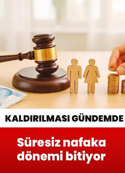Süresiz nafaka dönemi bitiyor