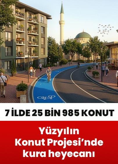 Yüzyılın Konut Projesi'nde kura heyecanı sürüyor: 7 ilde 25 bin 985 konut
