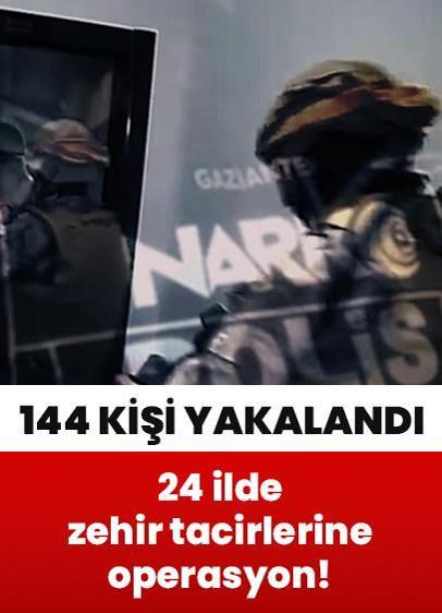 24 ilde zehir tacirlerine operasyon: 144 kişi yakalandı