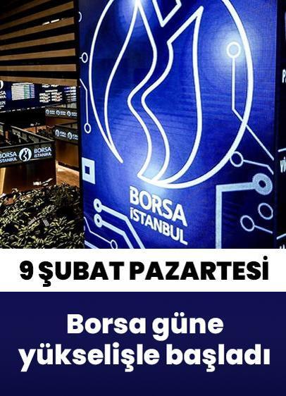 Borsa İstanbul'da BIST 100 endeksi güne yükselişle başladı (9 Şubat Pazartesi)