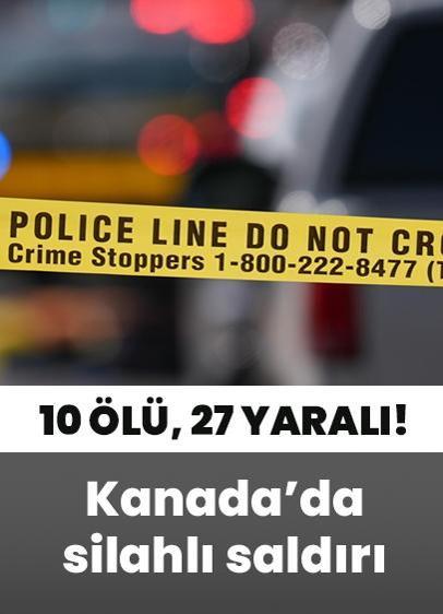 Kanada'da okula silahlı saldırı! 10 ölü, 27 yaralı