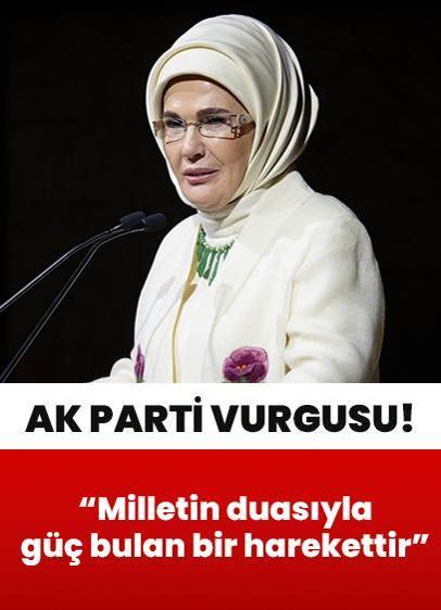 Emine Erdoğan'dan "AK Parti" vurgusu: Milletin içinden doğmuş, milletin duasıyla güç bulan bir harekettir