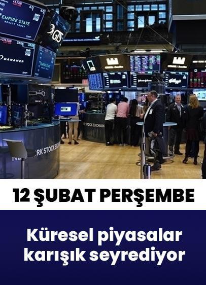 Küresel piyasalar haftanın 4. gününde karışık seyrediyor | 12 Şubat Perşembe