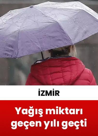 İzmir'e 44 günde geçen yılın toplamından fazla yağış düştü