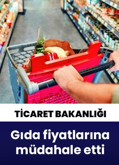 Ticaret bakanlığından gıda fiyatlarına müdahale