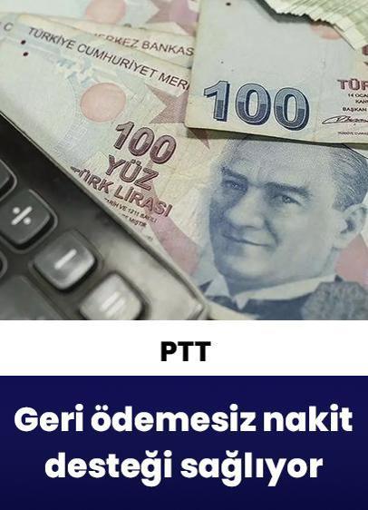 PTT emeklilere 14 bin liraya kadar geri ödemesiz nakit desteği sağlıyor
