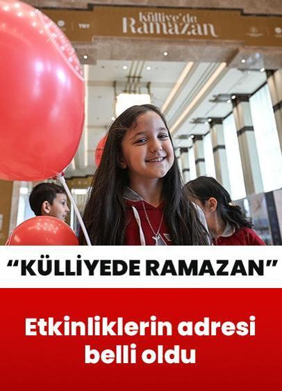 Ramazan etkinliklerinin adresi belli oldu! İşte "Külliyede Ramazan" programı...