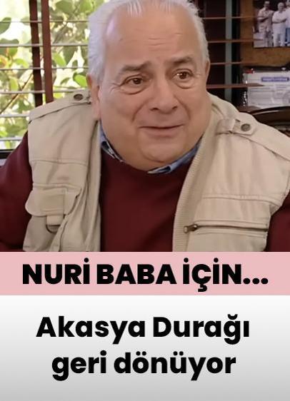 Akasya Durağı geri dönüyor! Nuri Baba için dört isim masada