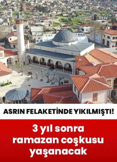 Asrın felaketinde yıkılmıştı! Habib-i Neccar Camii'nde 3 yıl sonra ramazan coşkusu yaşanacak