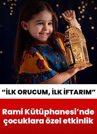 Rami Kütüphanesi'nde çocuklara özel etkinlik: İlk Orucum, İlk İftarım