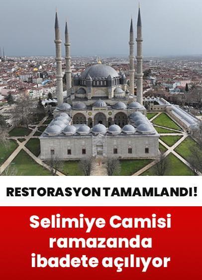 Restorasyon tamamlandı! Selimiye Camisi ramazanda ibadete açılıyor