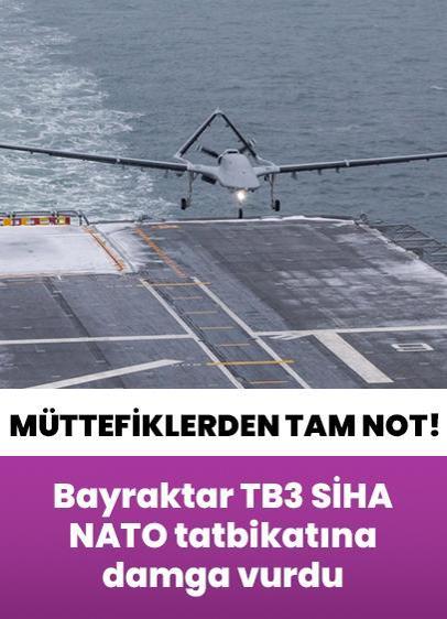 Bayraktar TB3 SİHA, NATO tatbikatına damga vurdu! Müttefiklerden tam not...