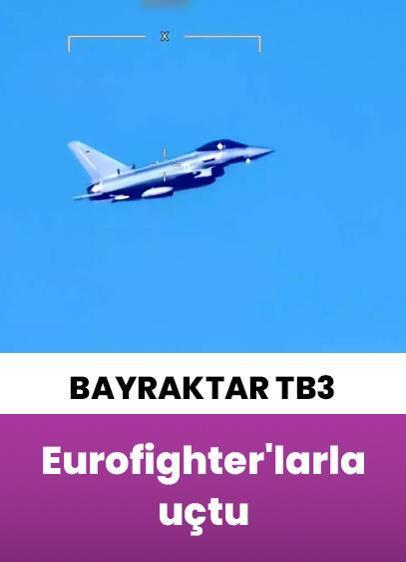 Bayraktar TB3, NATO'da Eurofighter'larla uçtu