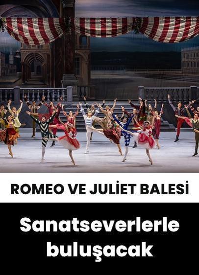 "Romeo ve Juliet" balesi bu sezon yeniden sanatseverlerle buluşacak
