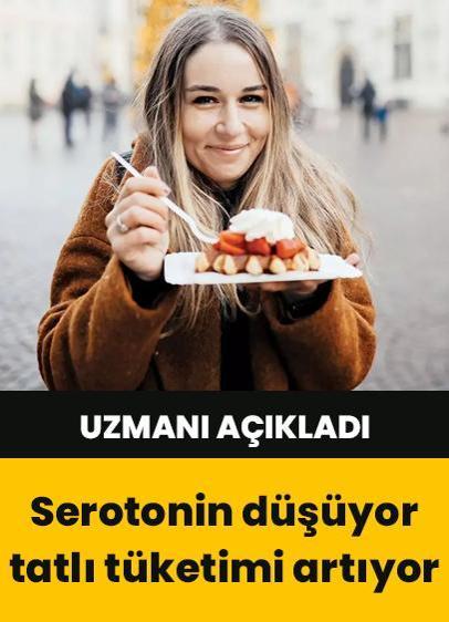 Serotonin düşüyor, tatlı tüketimi artıyor