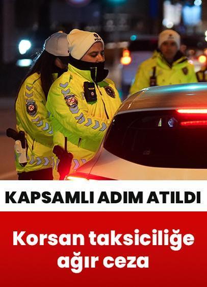 Korsan taksiciliğe ağır ceza! İzinsiz yolcu taşıyanların cezaları belli oldu