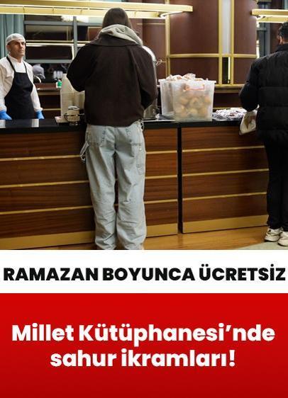 Ramazan boyunca ücretsiz... Cumhurbaşkanlığı Millet Kütüphanesi'nde sahur ikramları!