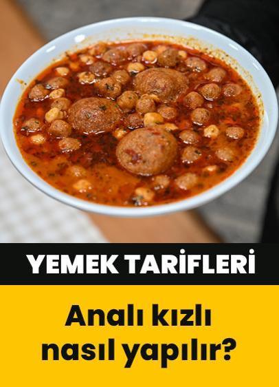 Yemek tarifleri: Analı kızlı tarifi! Analı kızlı çorbası nasıl yapılır?