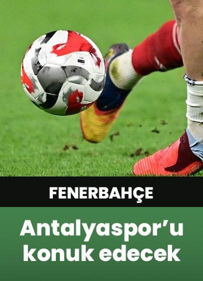 Fenerbahçe, Süper Lig'de yarın Antalyaspor'a konuk olacak