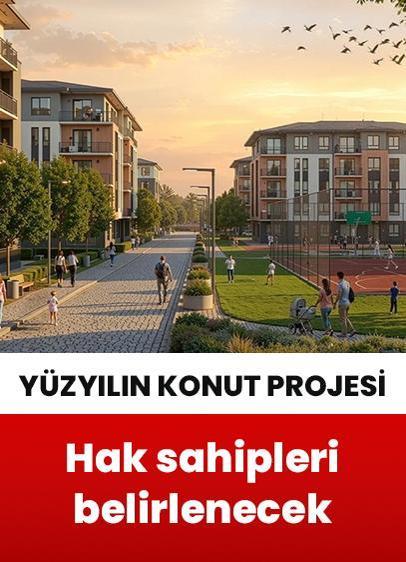 Yüzyılın Konut Projesi'nde bu hafta 71 bin 799 konutun daha hak sahibi belirlenecek