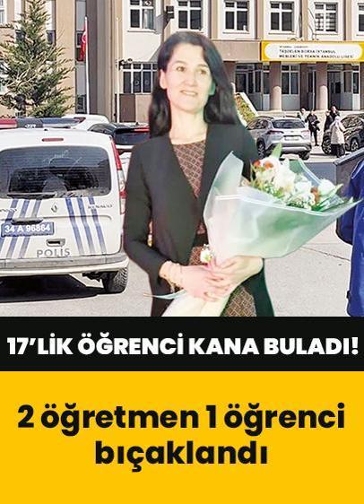 17'lik öğrenci kana buladı! 2 öğretmen 1 öğrenci bıçaklandı