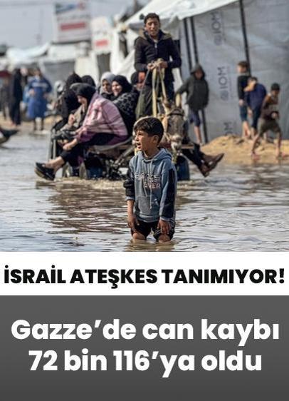 Soykırımcı İsrail ateşkes tanımıyor! Gazze'de can kaybı 72 bin 116'ya oldu