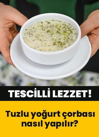 Yoğurt çorbası nasıl yapılır? Lezzetli tuzlu yoğurt çorbası tarifi
