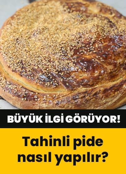 Tahinli pide nasıl yapılır? İftar ve sahurda büyük ilgi gören İç Anadolu'nun meşhur tahinli pide tarifi