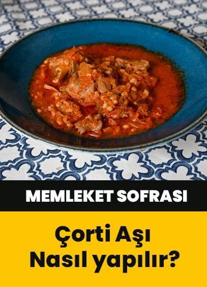 Çorti Aşı Nasıl yapılır? Hangi malzemeler kullanılır?