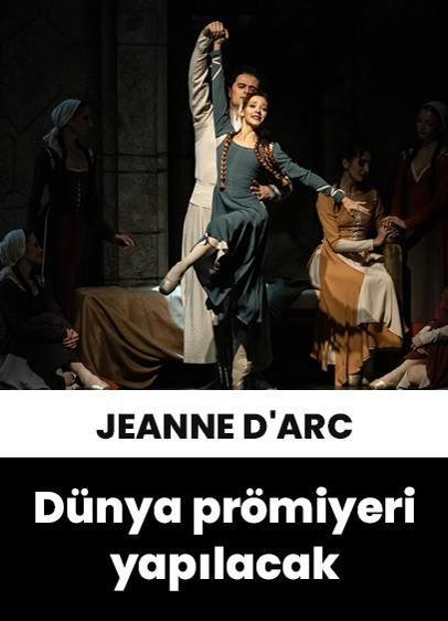 "Jeanne d'Arc" balesinin dünya prömiyeri yapılacak
