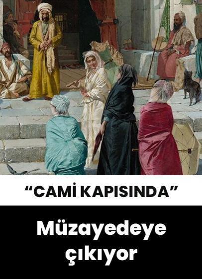 Osman Hamdi Bey'in "Cami Kapısında" tablosu Londra'da müzayedeye çıkıyor