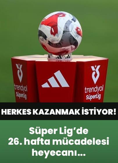 Herkes kazanmak istiyor! Süper Lig'de 26. hafta kıran kırana karşılaşmalara sahne olacak