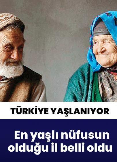 Türkiye yaşlanıyor, en yaşlı nüfusun olduğu il belli oldu
