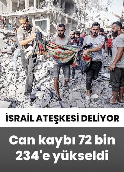 Soykırımcı İsrail ateşkesi deliyor: Gazze'de can kaybı 72 bin 234'e yükseldi