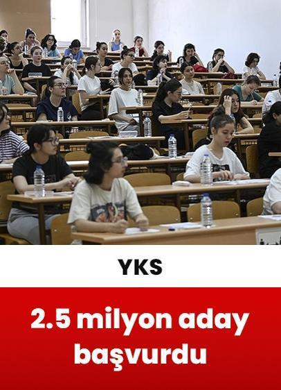 YKS'ye yaklaşık 2,5 milyon aday başvurdu