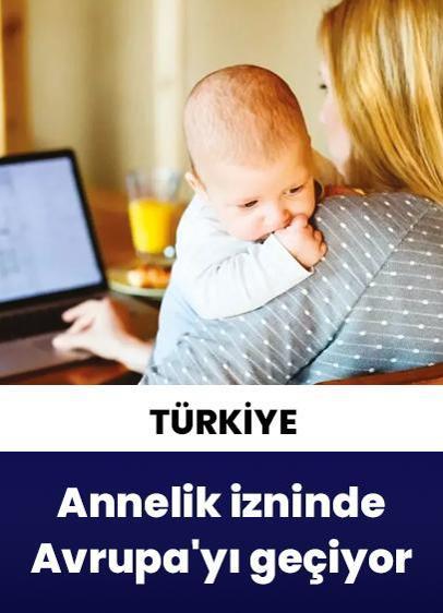Annelik izninde Avrupa'yı geçiyoruz