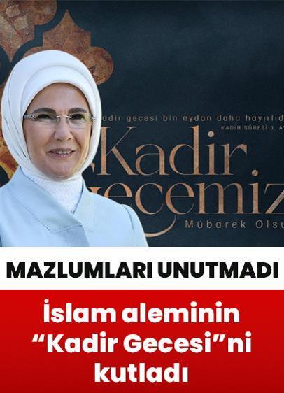 Emine Erdoğan, İslam aleminin Kadir Gecesi'ni kutladı
