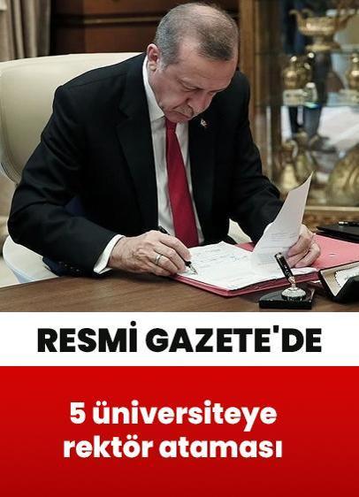 5 üniversiteye rektör ataması Resmi Gazete'de yayımlandı