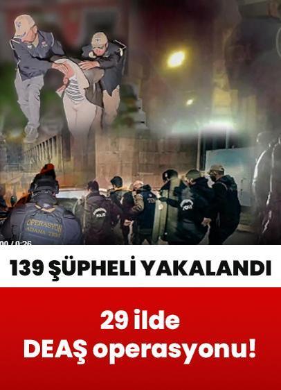 29 ilde terör örgütü DEAŞ'a yönelik operasyon: 139 şüpheli yakalandı