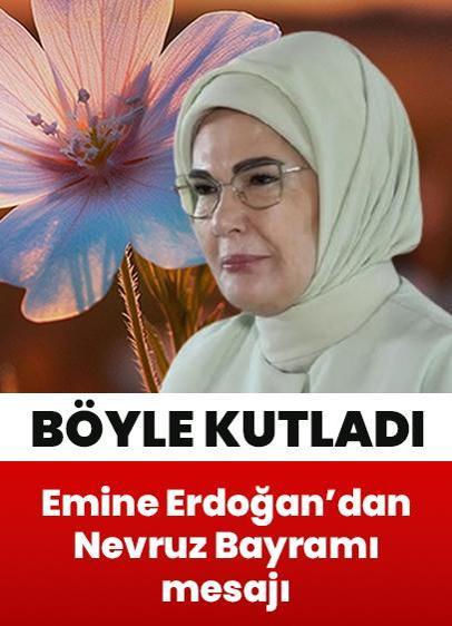 Emine Erdoğan'dan Nevruz Bayramı mesajı