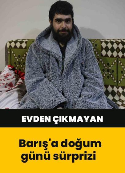 Evden çıkmayan genç, 3 yıl sonra dışarı çıktı ve doğum gününü kutladı
